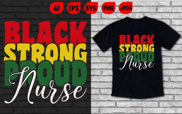 Black Strong Proud Nurse T-Shirt
