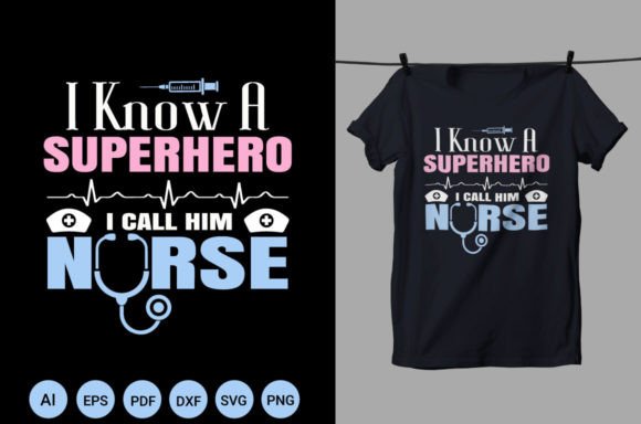 I Call Him a Nurse T Shirt Design