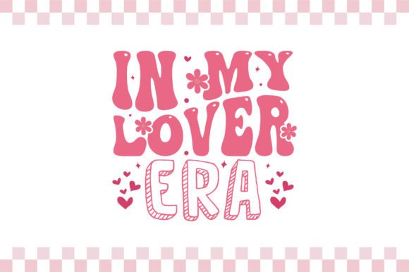 In My Lover Era PNG, Valentine Retro SVG