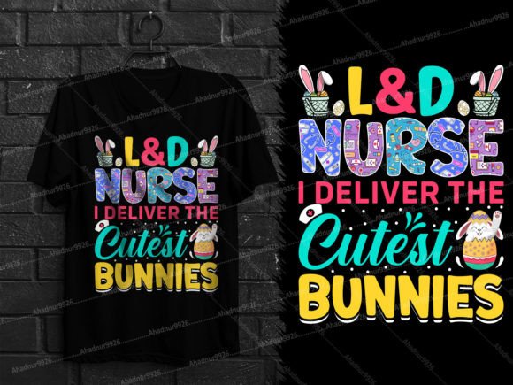L D Nurse I Deliver the Cutest Bunnies