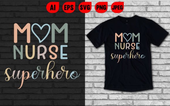 Mom Nurse Superhero, Mother’s Day Tee
