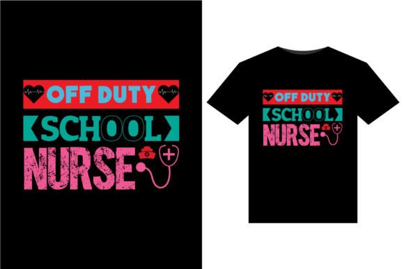 Off Duty School Nurse T-Shirt Design