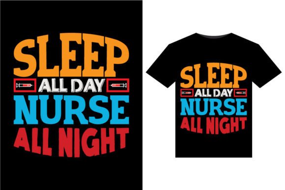 Sleep All Day Nurse T-Shirts Design